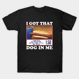 I Got That Dog In Me Costco T-Shirt